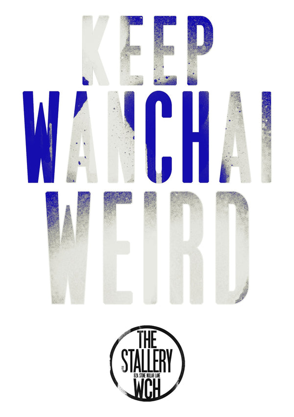 White background poster with a text "Keep Wanchai Weird" printed in blue and grey and capital letters and The Stallery logo at the bottom